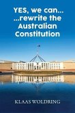 Yes, We Can... ... Rewrite the Australian Constitution