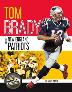 Tom Brady and the New England Patriots - Wilner, Barry