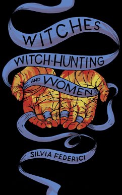 Witches, Witch-hunting, And Women - Federici, Silvia