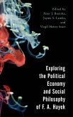 Exploring the Political Economy and Social Philosophy of F. A. Hayek