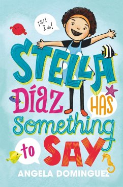 Stella Díaz Has Something to Say - Dominguez, Angela