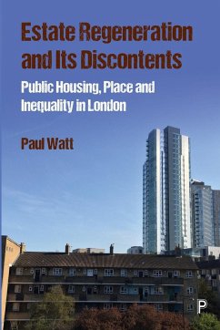 Estate Regeneration and Its Discontents - Watt, Paul