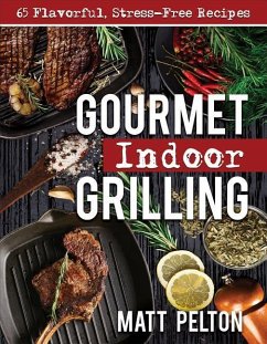 Gourmet Indoor Grilling - Pelton, Matt