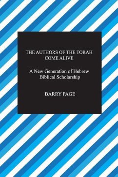 The Authors of The Torah Come Alive: A New Generation of Hebrew Biblical Scholarship - Page, Barry