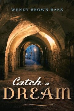 Catch a Dream: Volume 1 - Brown-Baez, Wendy