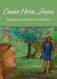 Come Here, Jesus - Crafton, Barbara Cawthorne