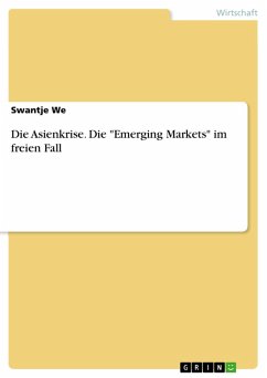 Die Asienkrise. Die "Emerging Markets" im freien Fall (eBook, PDF)