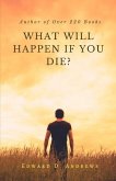 What Will Happen If You Die?