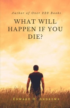 What Will Happen If You Die? - Andrews, Edward D