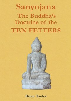 Sanyojana The Buddha's Doctrine of the Ten Fetters - Taylor, Brian F.