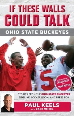 If These Walls Could Talk: Ohio State Buckeyes - Keels, Paul; Meisel, Zack