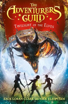 The Adventurers Guild: Twilight of the Elves - Clark, Zack Loran; Eliopulos, Nick