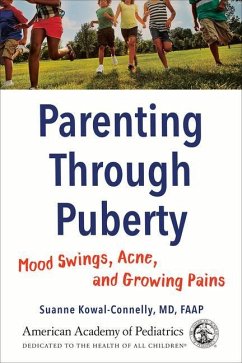 Parenting Through Puberty: Mood Swings, Acne, and Growing Pains - Kowal-Connelly MD Faap, Suanne