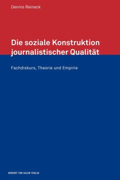 Die soziale Konstruktion journalistischer Qualität (eBook, PDF) - Dennis, Reineck