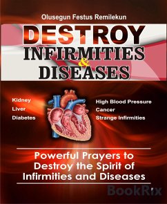 DESTROY INFIRMITIES & DISEASES (eBook, ePUB) - FESTUS REMILEKUN, OLUSEGUN