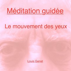 Méditation guidée - Le mouvement des yeux (MP3-Download) - Genet, Louis