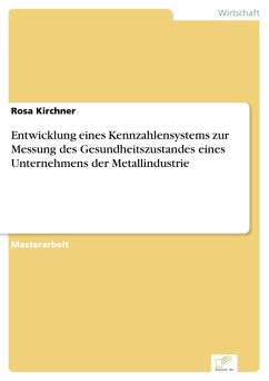 Entwicklung eines Kennzahlensystems zur Messung des Gesundheitszustandes eines Unternehmens der Metallindustrie (eBook, PDF) - Kirchner, Rosa
