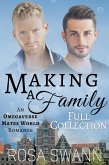 Making a Family [Full Collection]: An Omegaverse Mates World Romance (eBook, ePUB)