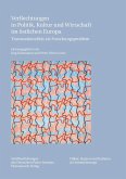 Verflechtungen in Politik, Kultur und Wirtschaft im östlichen Europa (eBook, PDF) Verflechtungen in Politik, Kultur und Wirtschaft im östlichen Europa (eBook, PDF)