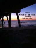 Quickie ~ Under the Pier (eBook, ePUB) Quickie ~ Under the Pier (eBook, ePUB)