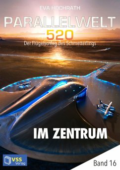 Parallelwelt 520 - Band 16 - Im Zentrum (eBook, PDF) - Hochrath, Eva