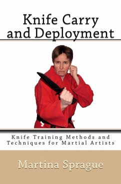 Knife Carry and Deployment (Knife Training Methods and Techniques for Martial Artists, #2) (eBook, ePUB) - Sprague, Martina