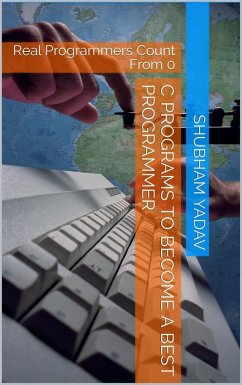 C Programs To Become Expert In Programming (eBook, ePUB) - Yadav, Shubham