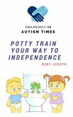 Potty Train Your Way To Independence (eBook, ePUB)