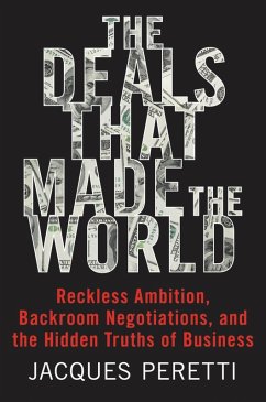 The Deals That Made the World (eBook, ePUB) - Peretti, Jacques