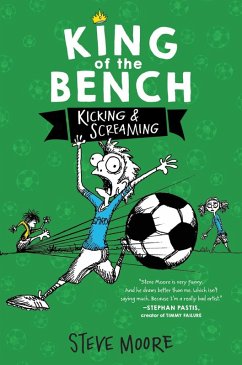 King of the Bench: Kicking & Screaming (eBook, ePUB) - Moore, Steve