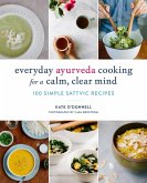 Everyday Ayurveda Cooking for a Calm, Clear Mind (eBook, ePUB)