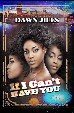 If I Can't Have You (eBook, ePUB) - Jiles, Dawn