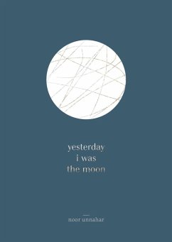 yesterday i was the moon (eBook, ePUB) - Unnahar, Noor