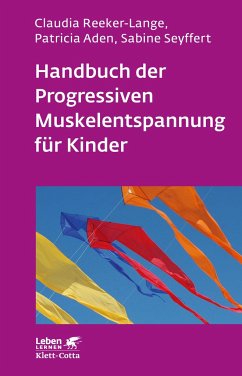 Handbuch der Progressiven Muskelentspannung für Kinder (Leben lernen, Bd. 232) - Reeker-Lange, Claudia;Aden, Patricia;Seyffert, Sabine