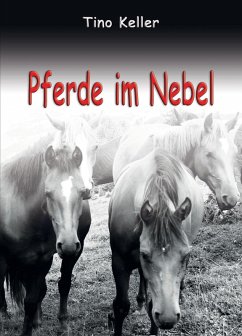 Pferde im Nebel (eBook, ePUB) - Keller, Tino