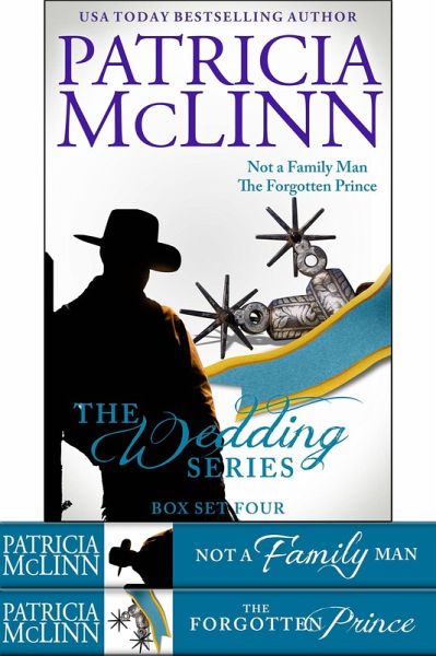 The Wedding Series Box Set Four (Not a Family Man and The Forgotten Prince, Books 8-9) (eBook, ePUB) The Wedding Series Box Set Four (Not a Family Man and The Forgotten Prince, Books 8-9) (eBook, ePUB)