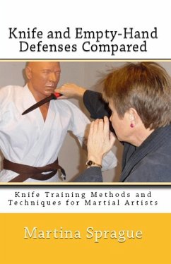 Knife and Empty-Hand Defenses Compared (Knife Training Methods and Techniques for Martial Artists, #9) (eBook, ePUB) - Sprague, Martina