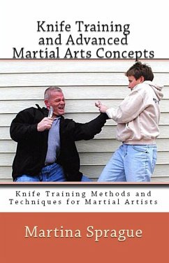 Knife Training and Advanced Martial Arts Concepts (Knife Training Methods and Techniques for Martial Artists, #10) (eBook, ePUB) - Sprague, Martina