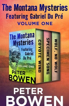 The Montana Mysteries Featuring Gabriel Du Pré Volume One (eBook, ePUB) - Bowen, Peter