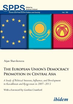 The European Union's Democracy Promotion in Central Asia. A Study of Political Interests, Influence, and Development in Kazakhstan and Kyrgyzstan in 2007-2013 - Sharshenova, Aijan;Crawford, Gordon