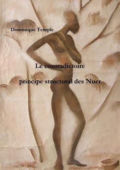Le contradictoire, principe structural des Nuer - Temple, Dominique