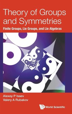 THEORY OF GROUPS AND SYMMETRIES - Alexey P Isaev & Valery A Rubakov