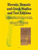 Hieratic, Demotic and Greek Studies and Text Editions: Of Making Many Books There Is No End: Festschrift in Honour of Sven P. Vleeming
