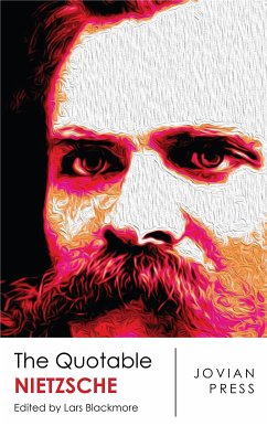 The Quotable Nietzsche (eBook, ePUB) - Nietzsche, Friedrich