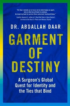Garment of Destiny: Zanzibar to Oxford: A Surgeon's Global Quest for Identity and the Ties That Bind - Daar, Abdallah