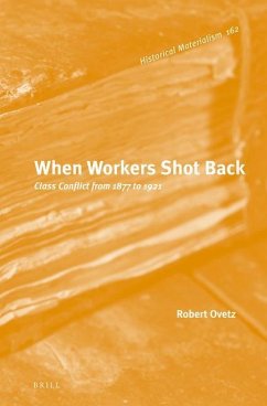 When Workers Shot Back: Class Conflict from 1877 to 1921 - Ovetz, Robert