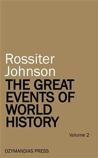 The Great Events of World History - Volume 2 (eBook, ePUB) - Johnson, Rossiter