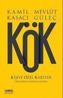 Kök - Kisiye Özel Kariyer - Kasaci, Kamil; Gülec, Mevlüt