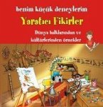 Benim Kücük Deneylerim - Yaratici Fikirler