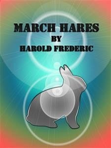 March Hares (eBook, ePUB) - Frederic, Harold